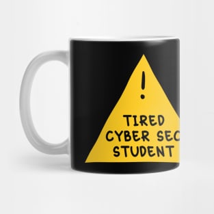 ⚠️ Tired Cyber Sec Student ⚠️ Mug